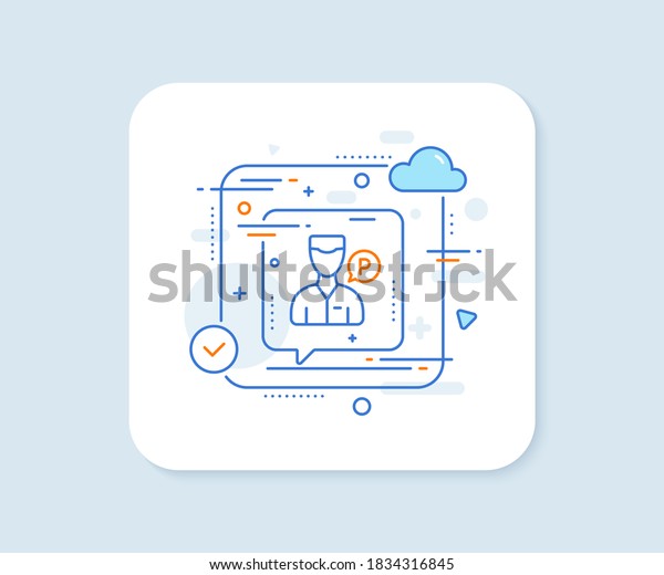 Valet servant line icon. Abstract\
vector button. Parking person sign. Transport park service symbol.\
Valet servant line icon. Speech bubble concept.\
Vector
