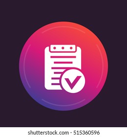 valid document icon, approved report symbol, vector illustration