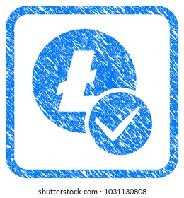 Valid Litecoin rubber seal stamp imitation. Icon vector symbol with grunge design and corrosion texture inside rounded rectangle. Scratched blue emblem on a white background.