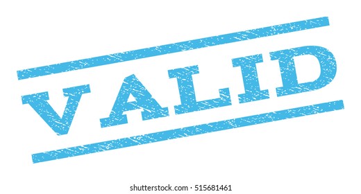 Valid watermark stamp. Text tag between parallel lines with grunge design style. Rubber seal stamp with scratched texture. Vector light blue color ink imprint on a white background.