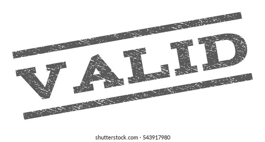 Valid watermark stamp. Text tag between parallel lines with grunge design style. Rubber seal stamp with dirty texture. Vector grey color ink imprint on a white background.