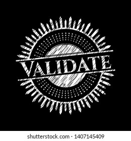 Validate chalk emblem written on a blackboard. Vector Illustration. Detailed.