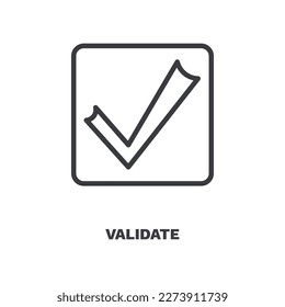 validate icon. Thin line validate icon from startup and strategy collection. Outline vector isolated on white background. Editable validate symbol can be used web and mobile