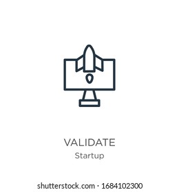 Validar icono. Icono de esquema de validación lineal delgada aislado en fondo blanco de la colección de inicio. Signo vectorial de línea, símbolo para web y móvil