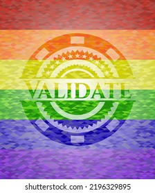 Validate on mosaic background with the colors of the LGBT flag. 