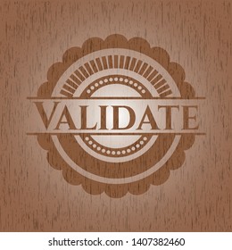 Validate realistic wood emblem. Vector Illustration.