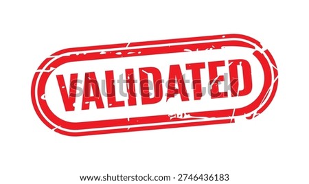 Validated Seal: A striking red VALIDATED stamp, signifying approval and authorization, prominently displayed. This image represents the essence of confirmation and assurance.
