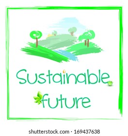 Valleys and trees drawn, with text sustainable future, in green frame, EPS 10