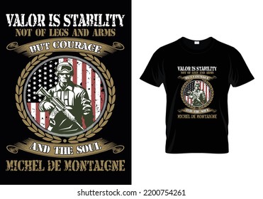 Valor Is Stability Not Of Legs Veteran quotes T-Shirt Design