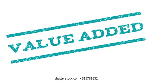 Value Added watermark stamp. Text tag between parallel lines with grunge design style. Rubber seal stamp with scratched texture. Vector cyan color ink imprint on a white background.