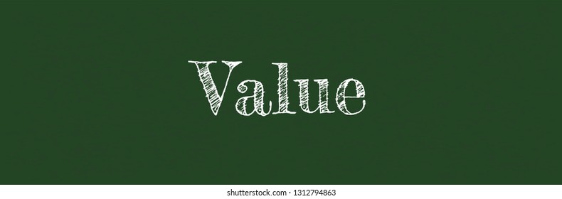 Value word concept. "Value" on chalkboard. Use for cover, banner, blog. 