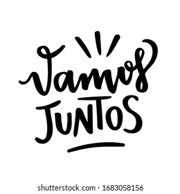 Vamos Juntas. Let's Go Together.  Brazilian Portuguese Expression in Hand Lettering. Vector.