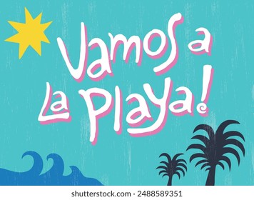 Vamos a la Playa hand drawn lettering and illustration. Cards, prints, banners, social.