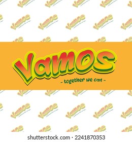 Vamos Letter art with together we can's tagline