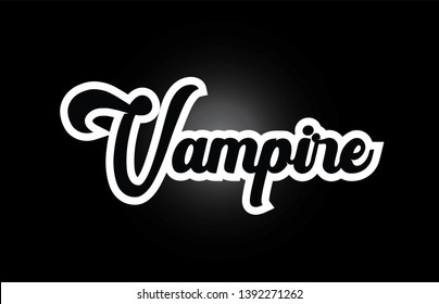 Vampire hand written word text for typography iocn design in black and white color. Can be used for a logo, branding or card