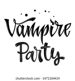 Vampire Party quote. Hand drawn modern calligraphy Halloween party lettering logo phrase. Script letter style. Black design element. Fashion design. Graphic element. Vector font illustration.