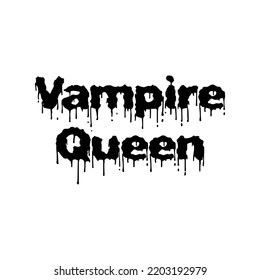 Vampire Queen Halloween Black Bloody Text Design