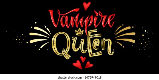 Vampire Queen quote. Hand drawn modern calligraphy Halloween party lettering logo phrase. Script letter style. Colorful design element. Fashion design. Vector font illustration. Gold foil texture.