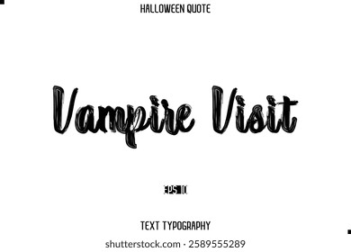  Vampire Visit Halloween Saying Grunge Text Lettering Typography