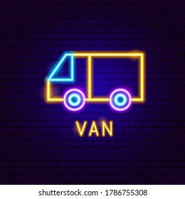 Van Neon Label. Vector Illustration of Car Transport Promotion.