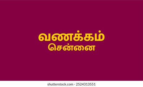 Vanakam Chennai Tamil fuente . Chennai Tamil Language bienvenida