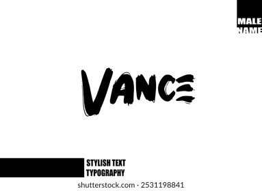 Vance Bold Grunge And Rough Brush Text Typography Of Baby Boy Name 