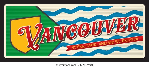 Vancouver city in western Canada, located in Lower Mainland region of British Columbia. Vector travel plate, vintage tin sign, retro welcoming postcard design. Plaque with flag and motto