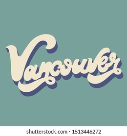 Vancouver. Vector hand drawn lettering isolated. Template for card, poster. banner, print for t-shirt, pin, badge, patch.