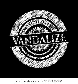 Vandalize written with chalkboard texture. Vector Illustration. Detailed.