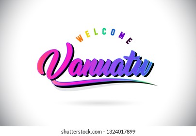 Vanuatu Welcome To Word Text with Creative Purple Pink Handwritten Font and Swoosh Shape Design Vector Illustration.