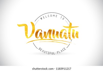 Vanuatu Welcome To Word Text with Handwritten Font and Golden Texture Design Illustration Vector.