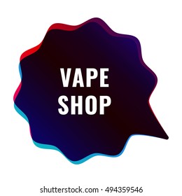 Vape shop, vapor. Flat vector badge, logo, icon, illustration on white background. Can be used for business, vaping store.