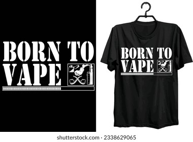 Vape T-shirt Design. Funny Gift Vape T-shirt Design For Vaper. Typography, Svg, Custom, Vector t-shirt design. World All Vaper T-shirt Design.