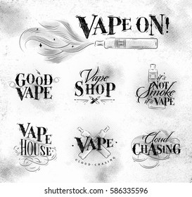 Vapor labels in vintage style lettering  cloud chasing, vape shop, its not smoke drawing on dirty paper background.