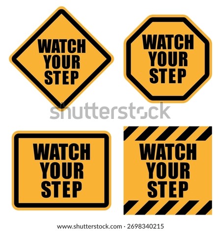 Various caution signs displaying the message to watch your step for safety awareness. EPS 10