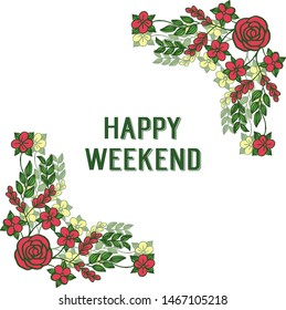 Various crowd of red wreath frame, for calligraphic of happy weekend text. Vector