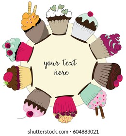 Various delicious colorful cupcakes in the circle with place for your text in the middle of the round. Vector illustration on white background