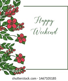 Various design of invitation card, happy weekend, with style red flower frame blossom. Vector