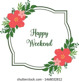 Various pattern green leafy flower frame, for card happy weekend elegant. Vector