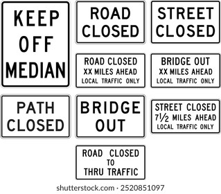 Various Road and Street Closure Signs: Keep Off Median, Road Closed, Street Closed, Bridge Out, Path Closed, Local Traffic Only Ahead. Road signs in the United States.