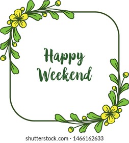 Various shape greeting card, happy weekend, with decoration cute of yellow wreath frame. Vector