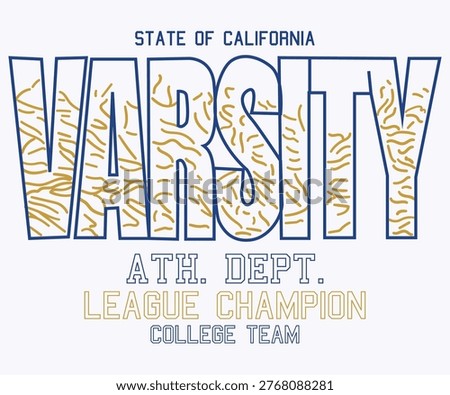 Varsity Ath. Dept. College Team League champion State of California slogan trendy typography artwork for tee shirts and other uses.