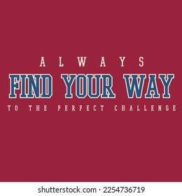 Varsity illustration with positive message slogan. Vector graphic design for t-shirt.