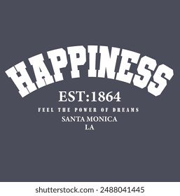 varsity Slogan , happiness slogan graphic for t-shirt