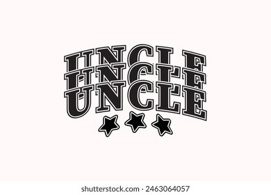 Varsity Uncle Father Day T-shirt Design, Varsity Uncle, Daddy Father, Uncle Vibes EPS Design