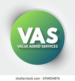 VAS Value-Added Services - popular telecommunications industry term for non-core services, beyond standard voice calls, acronym text concept background