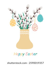 Vase with pussy willow branches decorated with Easter eggs. Vector illustration of Easter card with inscription