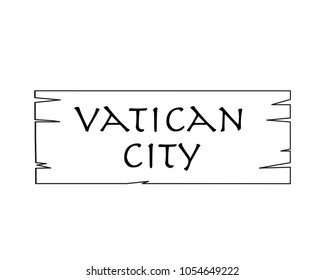 Vatican City, country name written on white background, surface inside drawn wooden frame. Vector drawn frame.