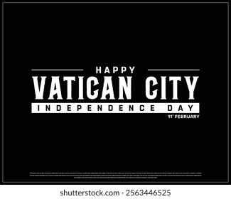 VATICAN CITY Independence Day vector design on a black background, Typographic Design of VATICAN CITY Independence Day, VATICAN CITY white typography, Vatican City national day Design