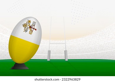 Vatican City national team rugby ball on rugby stadium and goal posts, preparing for a penalty or free kick. Vector illustration.